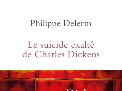 Le Suicide exalté de Charles Dickens