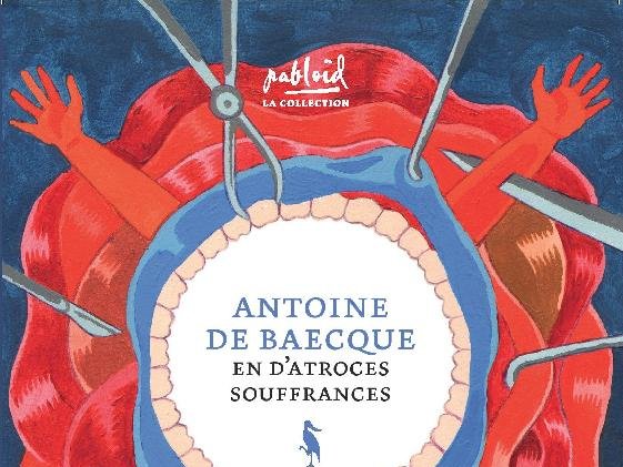 En d'atroces souffrances : Pour une histoire de la douleur 