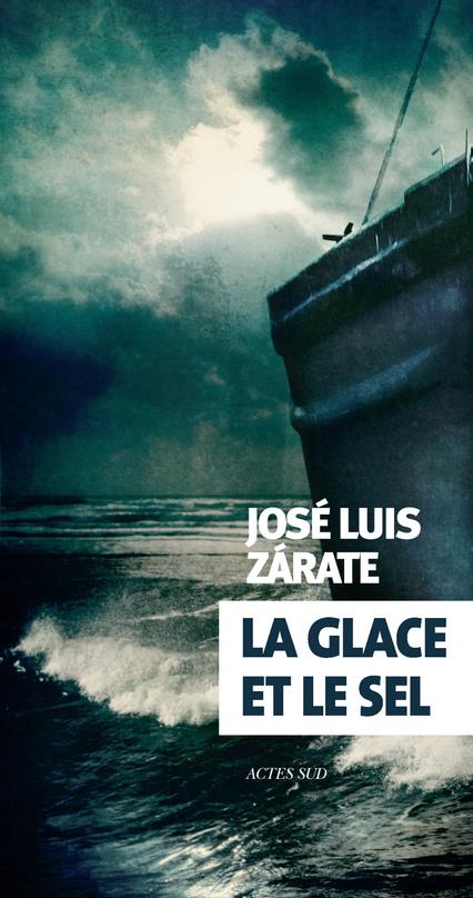 couverture de La glace et le sel de José Luis Zárate