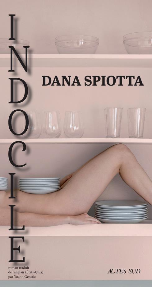 couverture de Indocile de Dana Spiotta