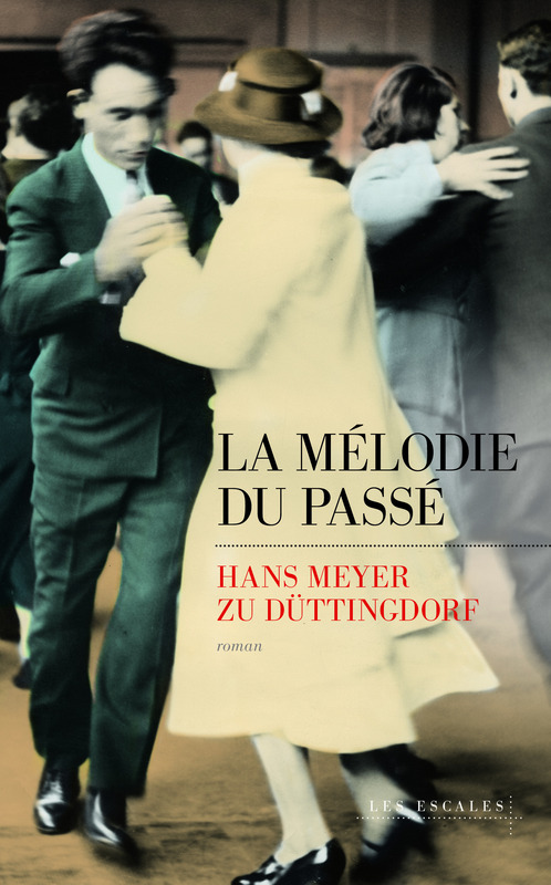 couverture de La Mélodie du passé  de Hans Meyer zu Düttingdorf