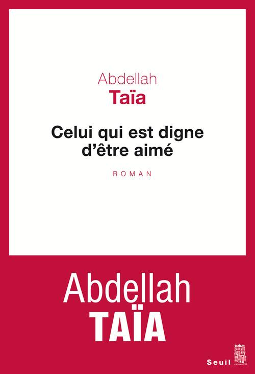 couverture de Celui qui est digne d’être aimé de Abdellah Taïa
