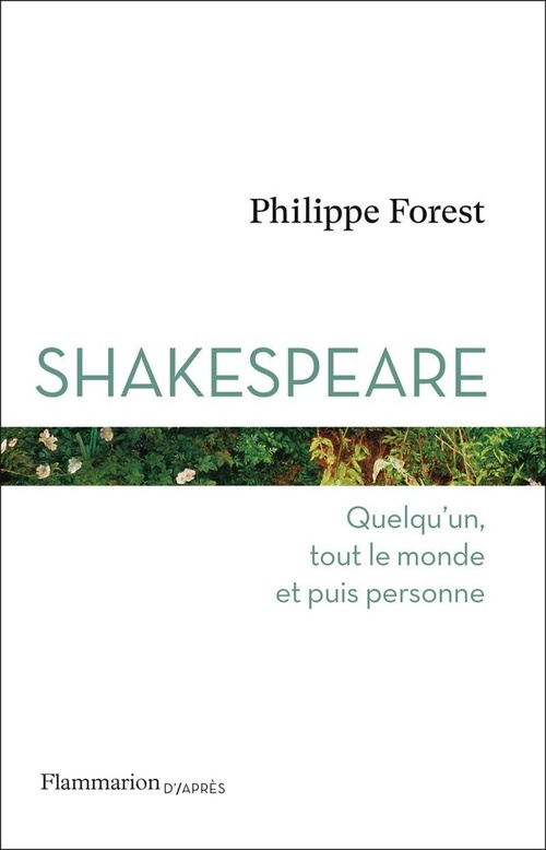 couverture de Shakespeare : Quelqu’un, tout le monde et puis personne de Philippe Forest