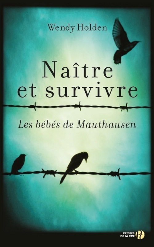 couverture de Naître et survivre de Wendy Holden