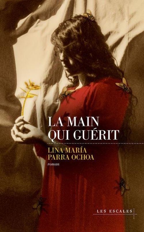 couverture de La main qui guérit de Lina María Parra Ochoa